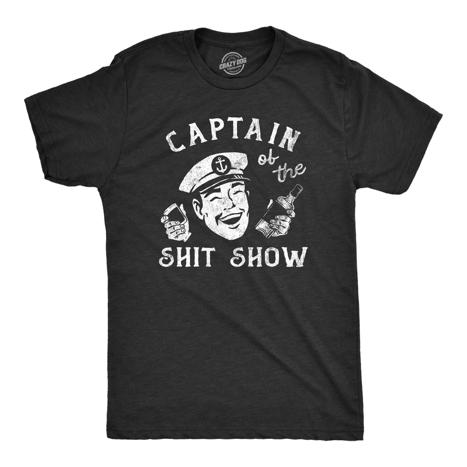 Mens Captain of The  Show T Shirt Funny Crazy Partying Drinking Tee for Guys