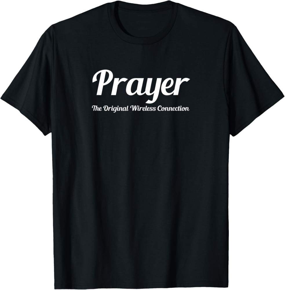 Prayer The Original Wireless Connection Christian Faith T-Shirt