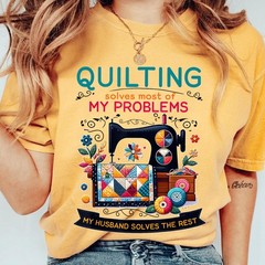 Quilting Solves Most of My Problems Funny Quilting T-Shirt Gift Women