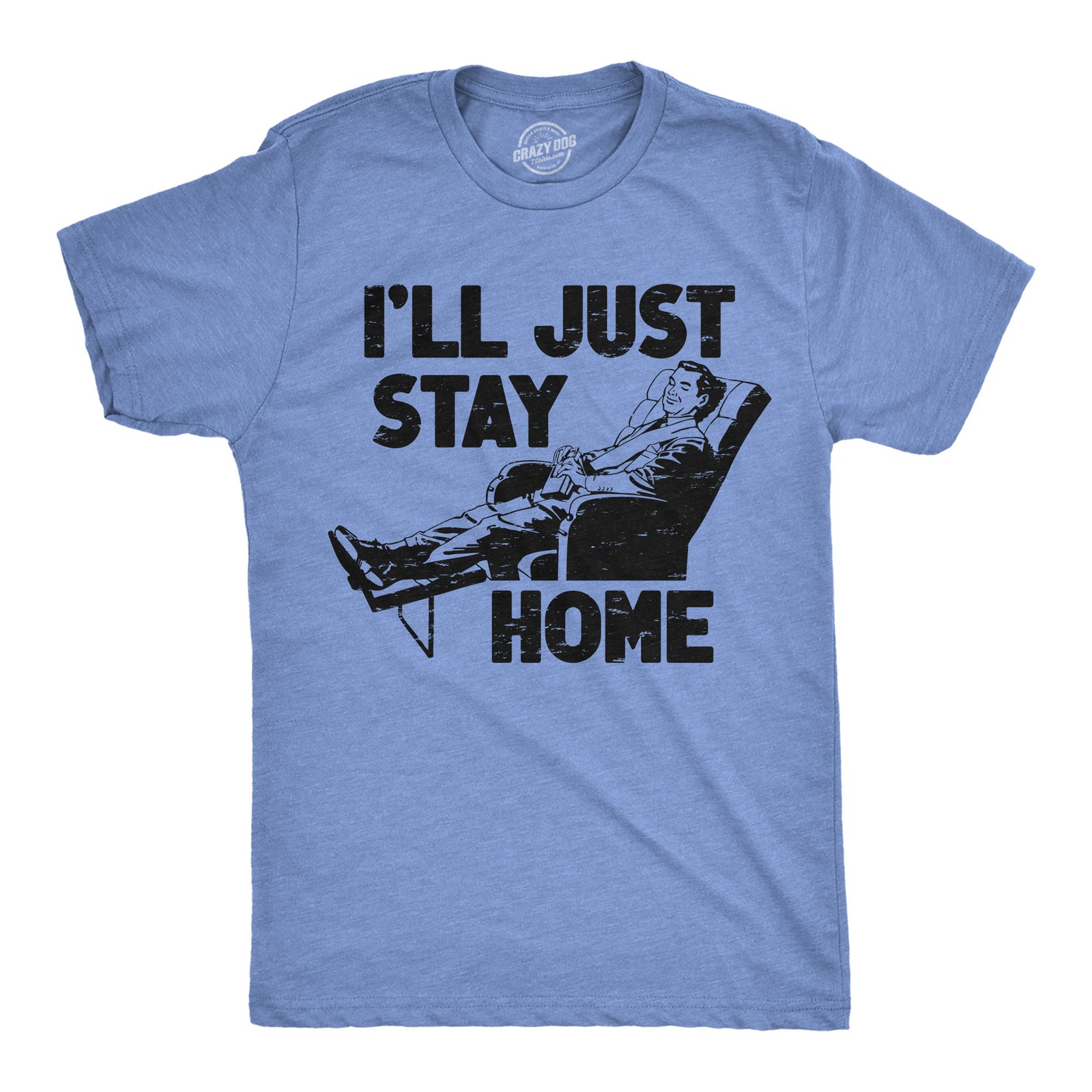 Mens Funny T Shirts Ill Just Stay Home Sarcastic Lazy Graphic Novelty Tee for gallery