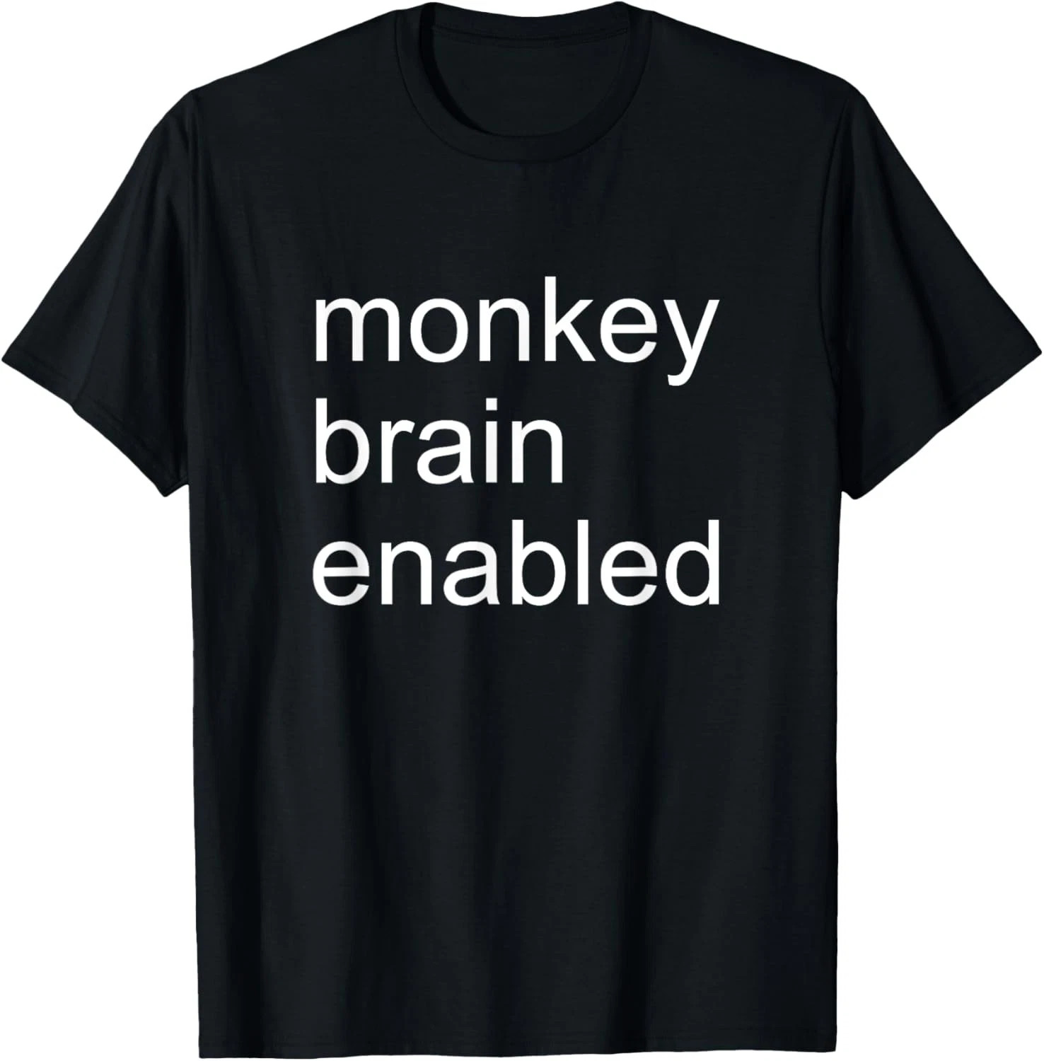 Monkey Brain Enabled Quote Size S - 5XL Gift For Friends gallery
