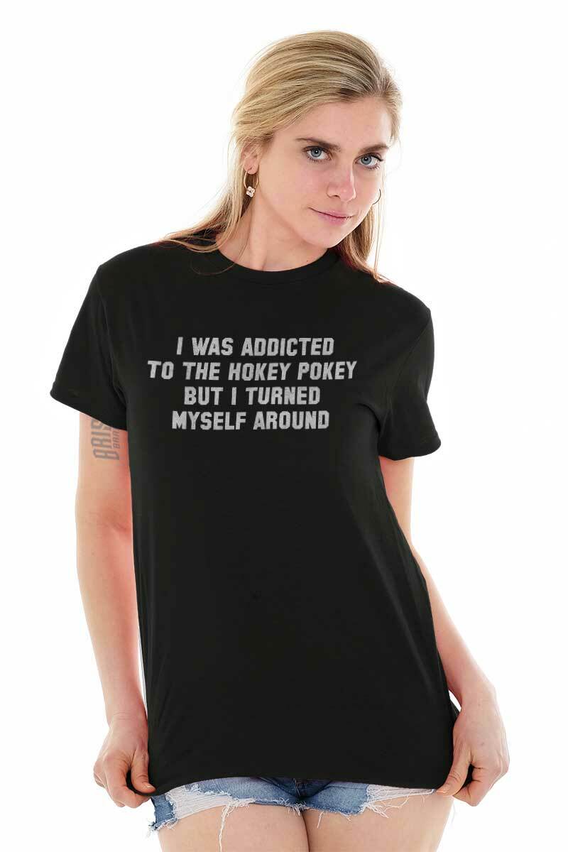 Addicted Hokey Pokey Funny Sarcastic Humor Adult Short Sleeve Crewneck Tee gallery