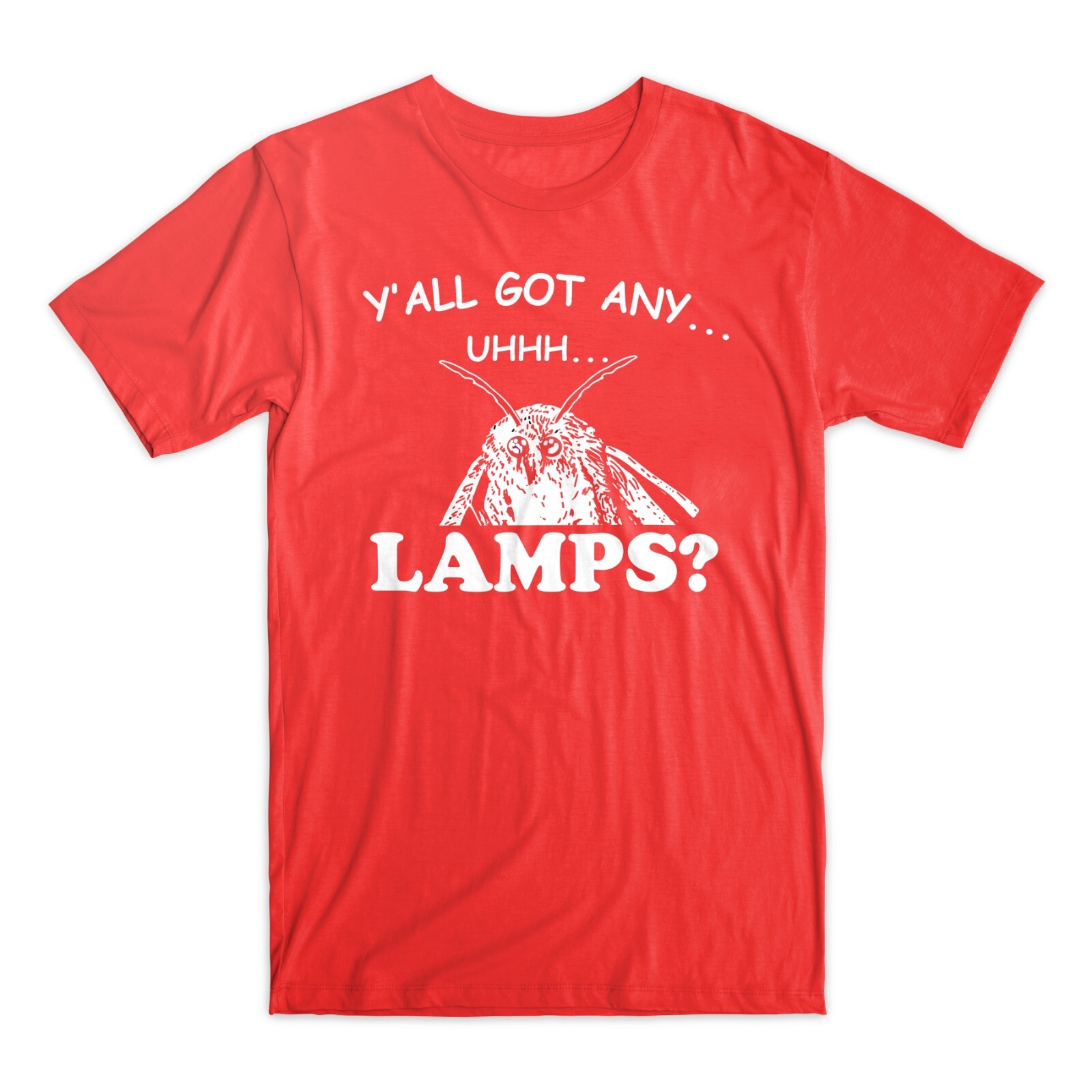 Y'all Got Any UHHH.. Lamps Moth Insect Meme Funny Tee T-Shirts S-3XL gallery