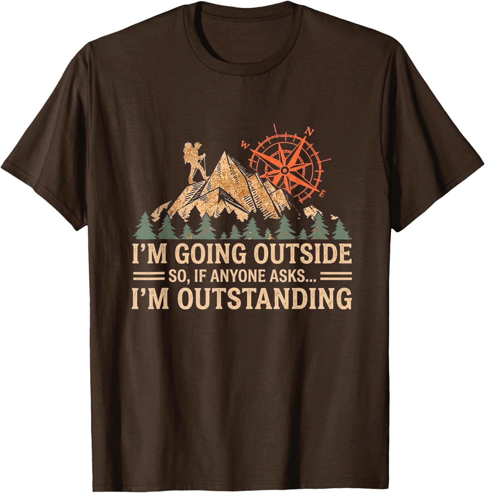 I’m Going Outside So If Anyone Asks I’m Outstanding, Camping T-Shirt