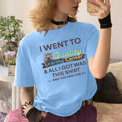 I Went to Quality Learning Center Funny Souvenir Quote T-Shirt