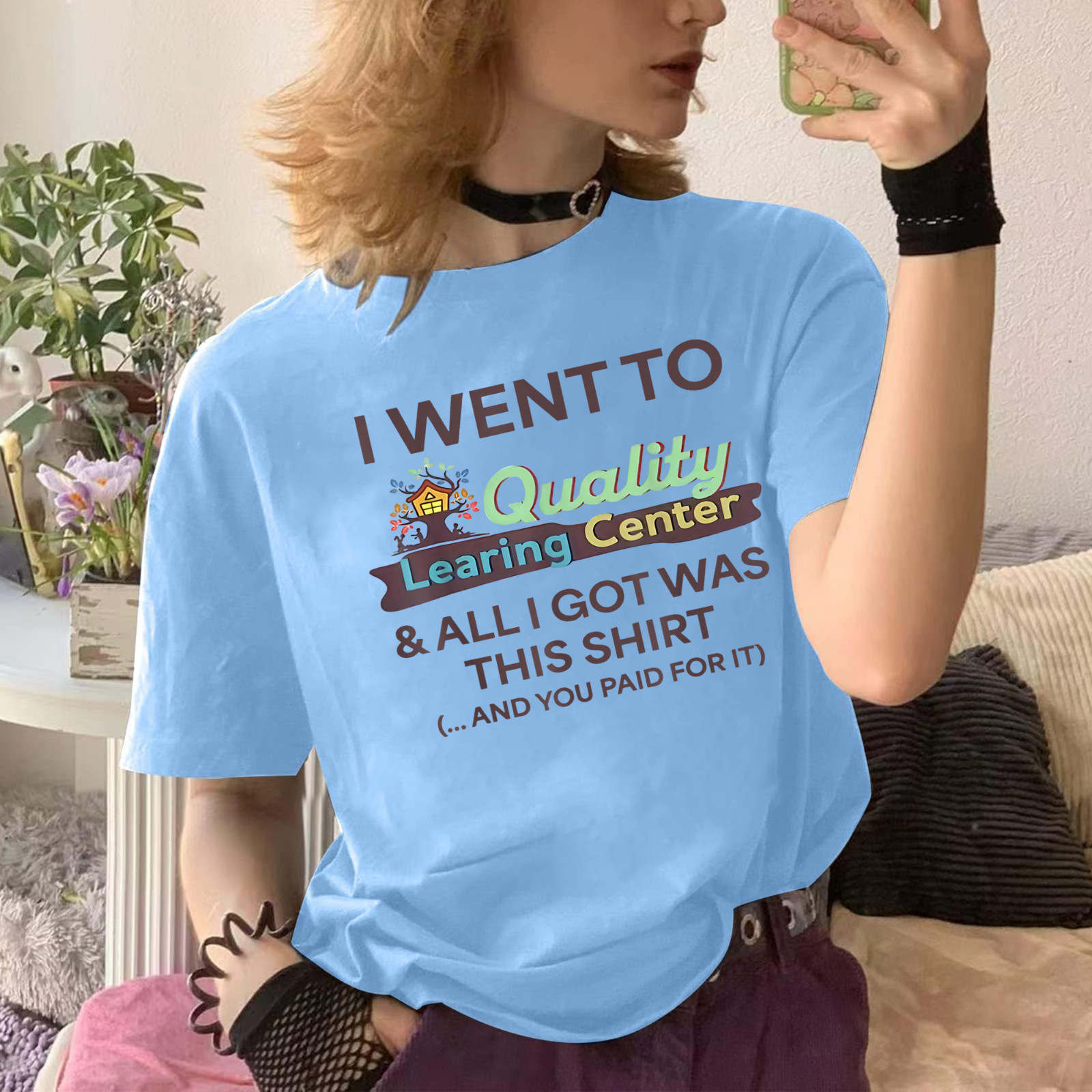 I Went to Quality Learning Center Funny Souvenir Quote T-Shirt gallery