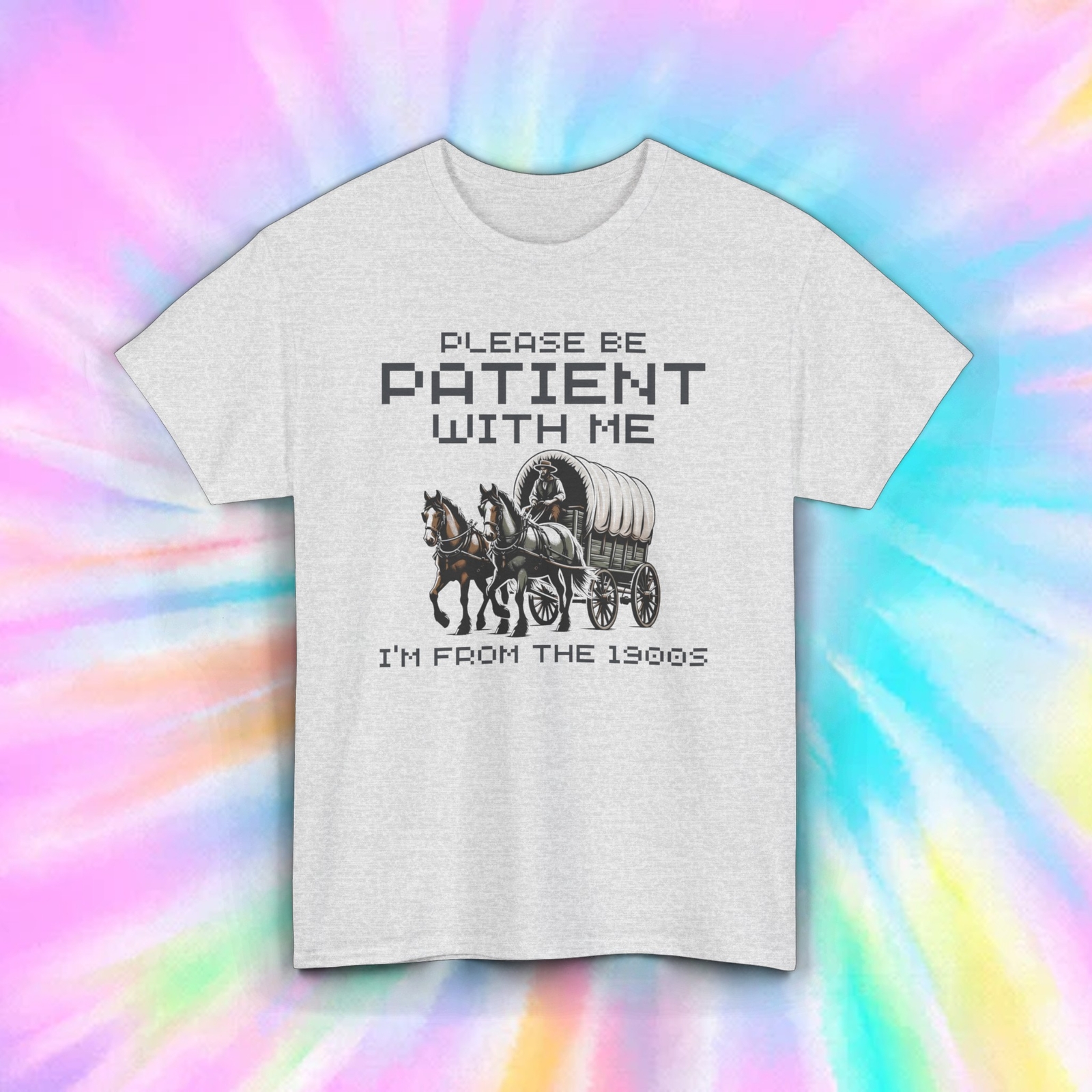 Please Be Patient With Me T-Shirt | Funny 1900s Wagon Graphic Tee | Retro Humor