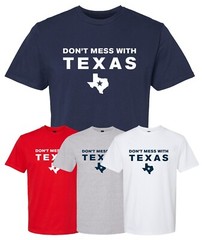 “Don’t Mess With Texas” T-Shirt pro american proud texan support freedom liberty
