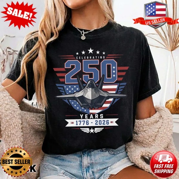 250 Years America Fighter Jet Shirt, Patriotic USA Air Force T-Shirt (Up to 5XL)