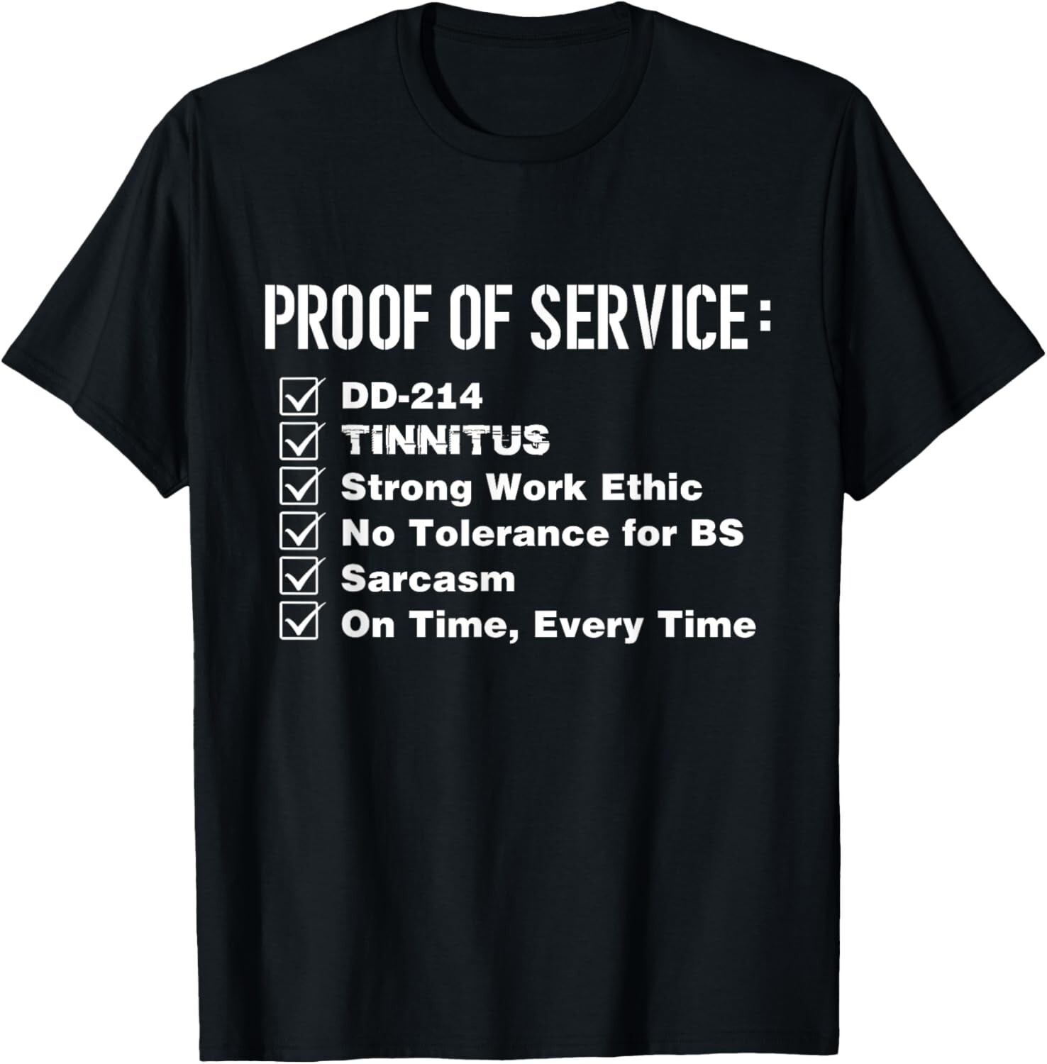 Proof Of Service DD-214 Tinnitus Strong Work Ethic Army T-Shirt