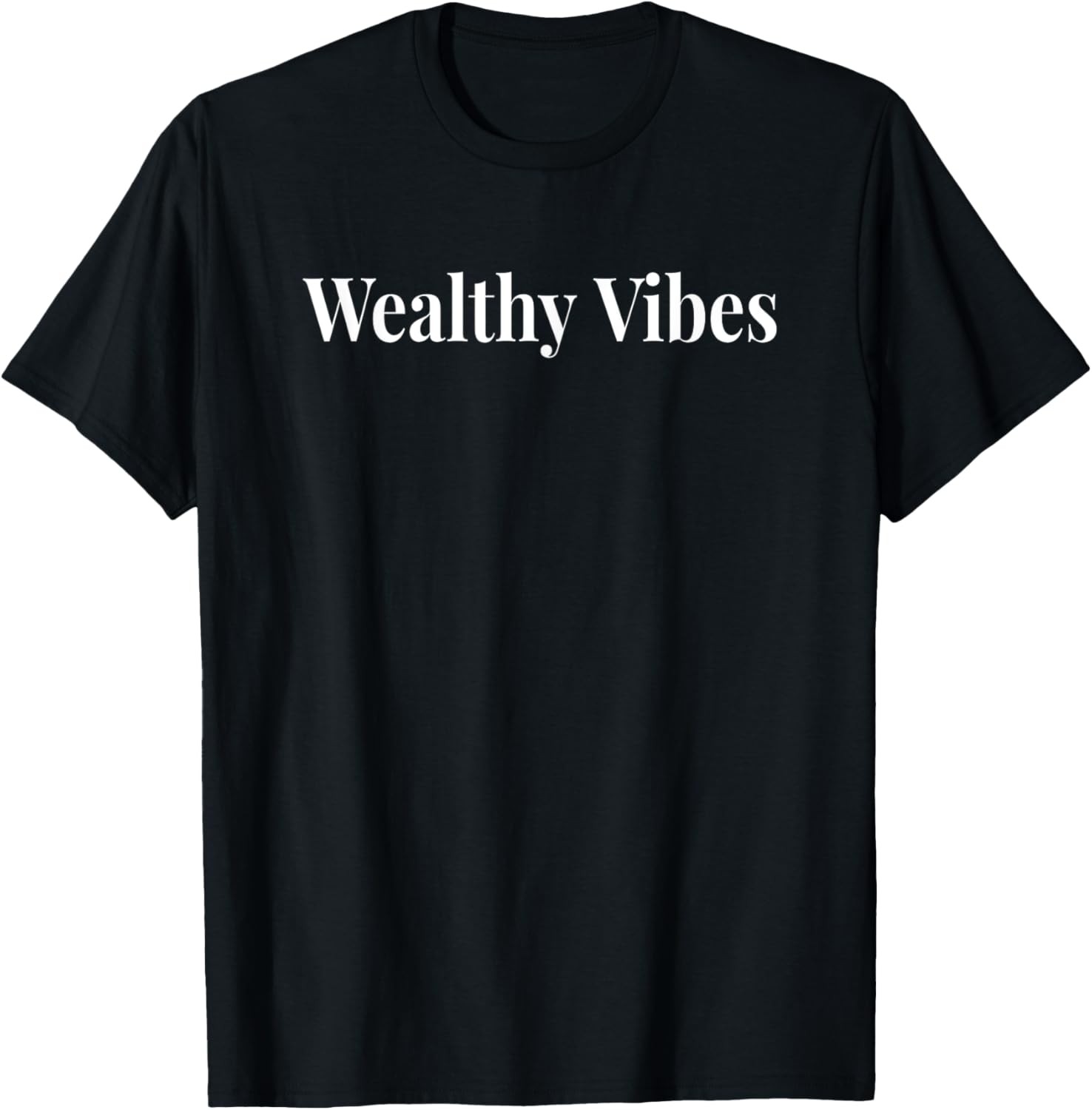 Wealthy Vibes t-shirt Positive thinking great gift