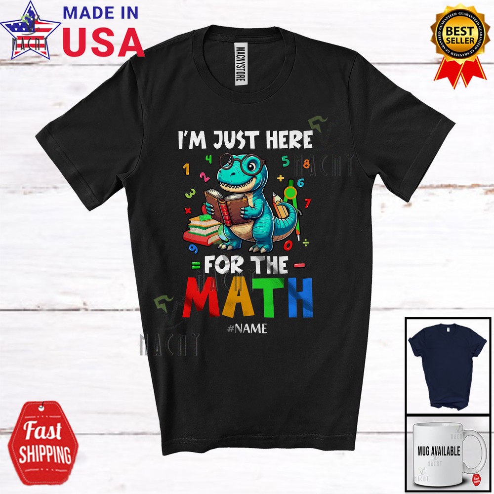 Here For The Math; Adorable Rex Counting Number; Custom Name Students Shirt