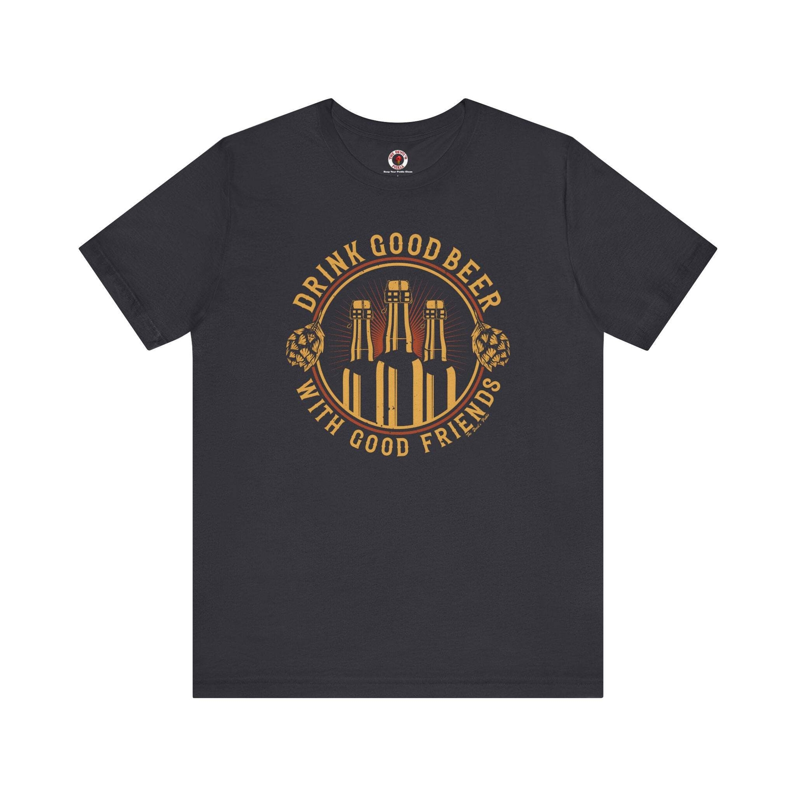 Drink Good Beer With Good Friends T-Shirt. gallery