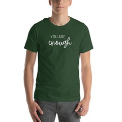 You Are Enough Tee: Inspirational Shirt, Positive Message Great gift! NEW
