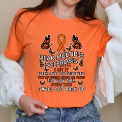 Dear Multiple Sclerosis Multiple Patient Awareness T-Shirt