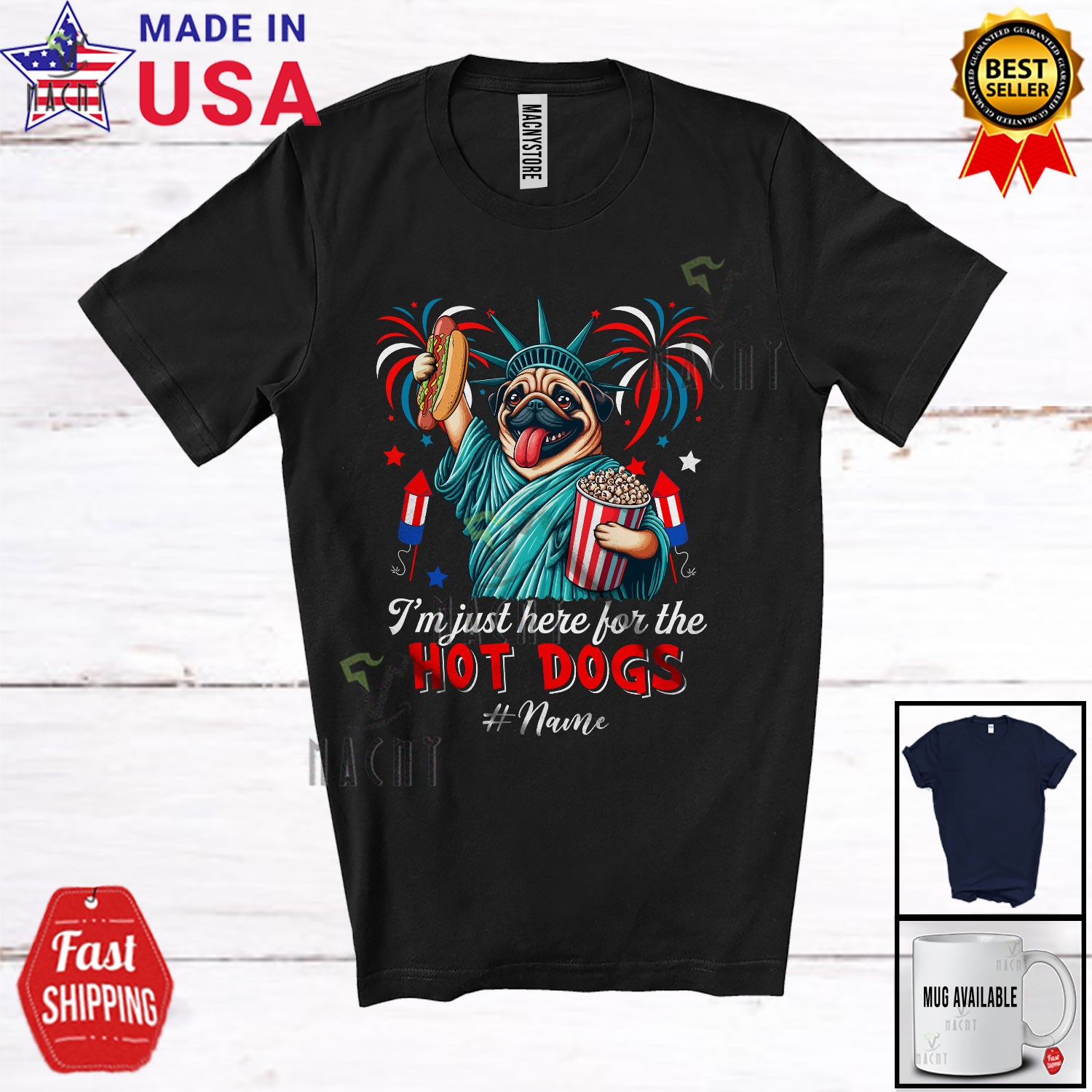Custom Name Just Here For The Hot Dogs; Proud Pug Liberty Patriotic T-Shirt