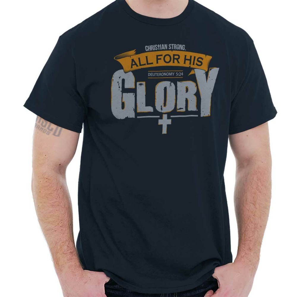 Christian Strong All For His Glory Cross Womens or Mens Crewneck T Shirt Tee