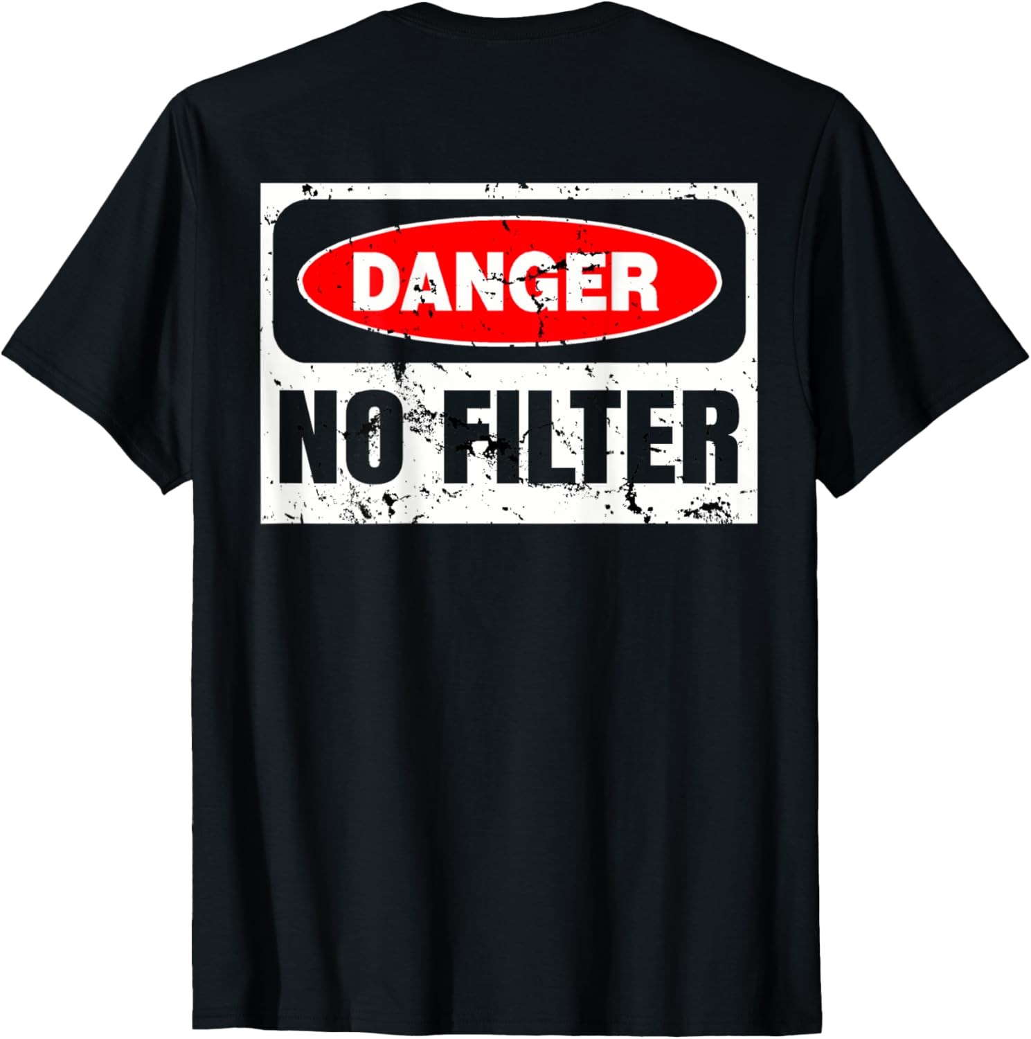 Danger No Filter Graphic, Vintage Warning Sarcastic Sign T-Shirt