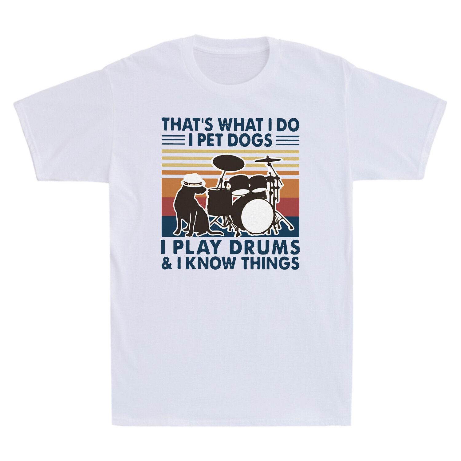 That’s What I Do I Pet Dogs I Play Drums And I Know Things Vintage Men’s T-Shirt