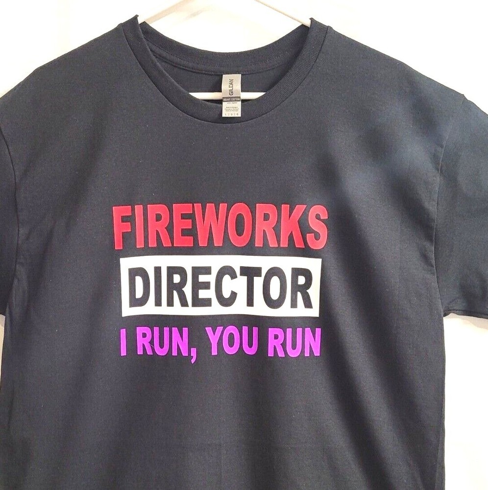 Fireworks Director Funny tee Free Shipping New w/ Tags