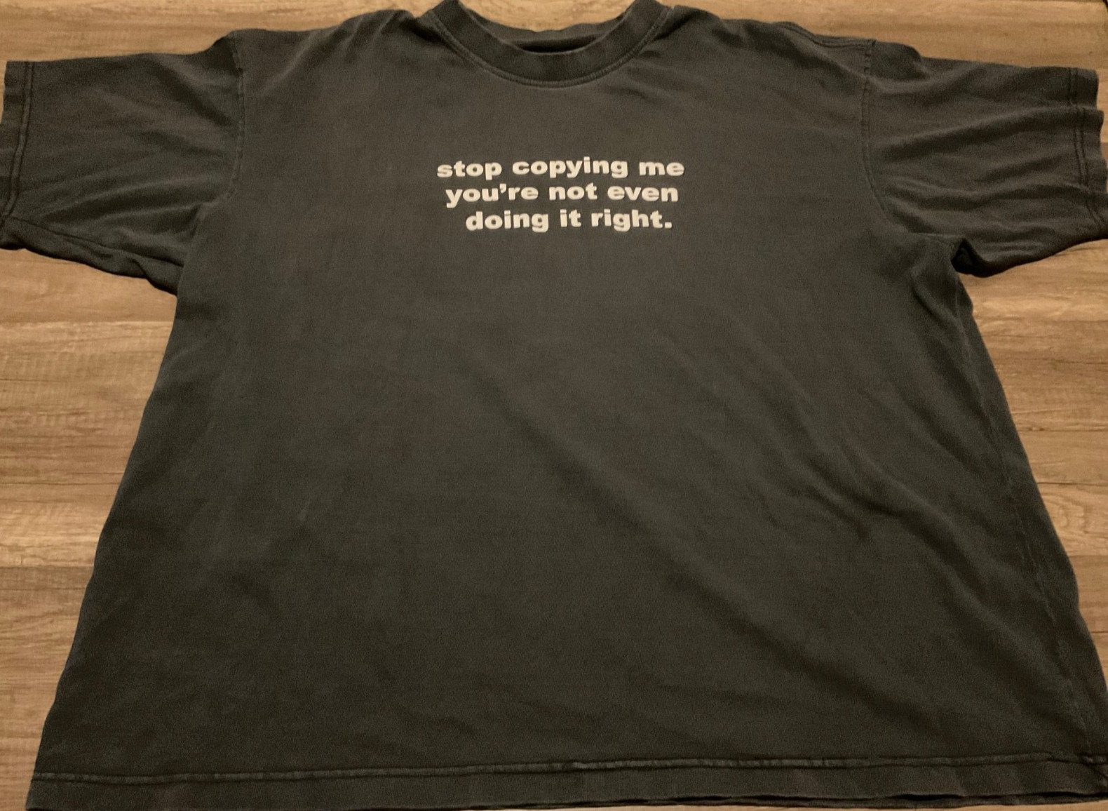 ICONIC PUNK STREETWEAR STOP COPYING ME GRAPHIC T-SHIRT ( MENS 3XL OVERSIZED )