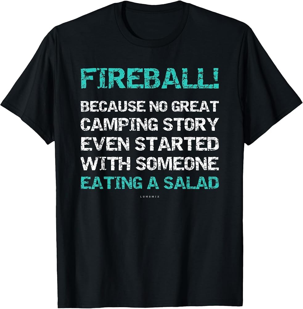 Funny Camping Tshirts: Love Fireball Gift Shirt With Sayings T-Shirt gallery
