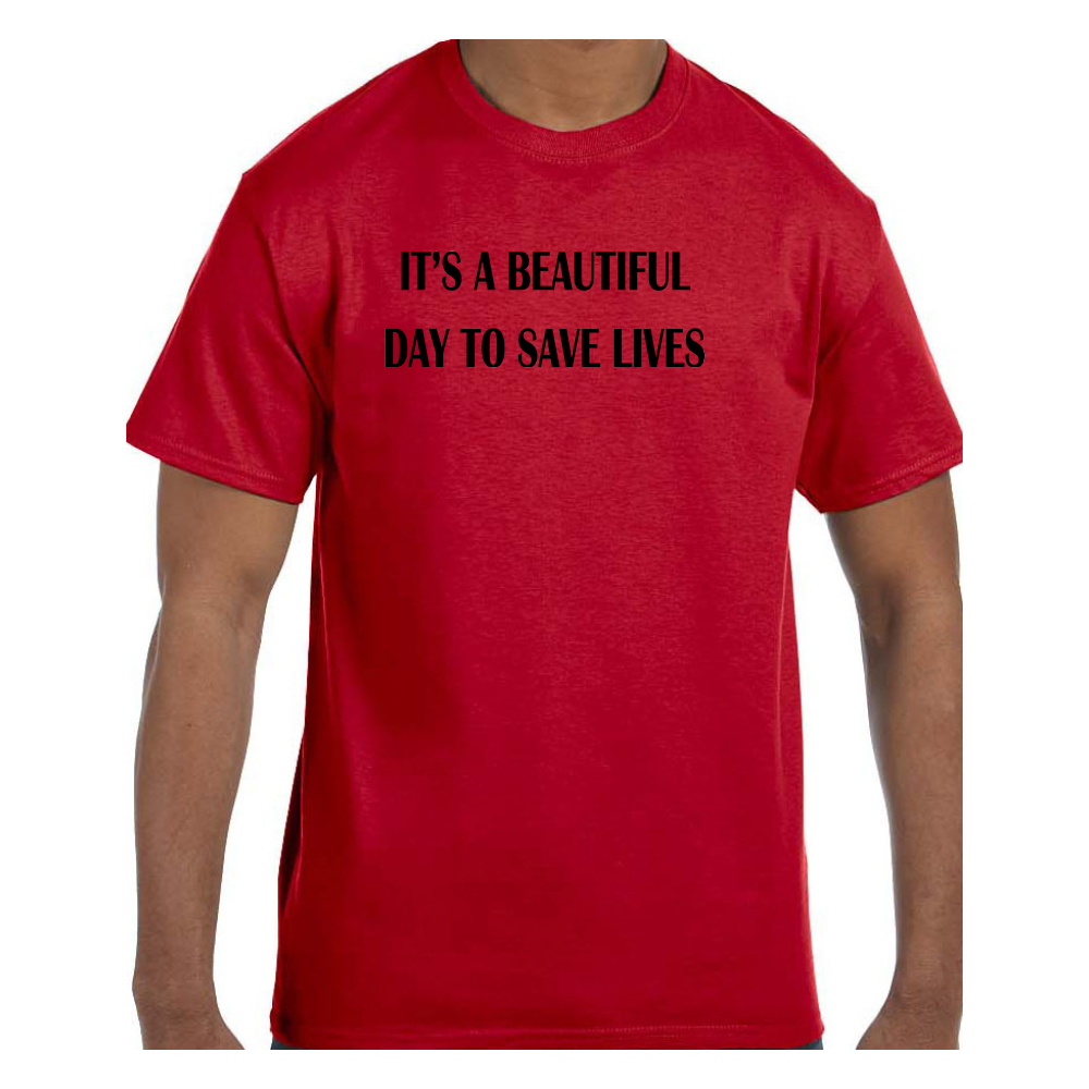 Funny Humor Tshirt It’s a Beautiful Day to Save Lives Short or Long Sleeve