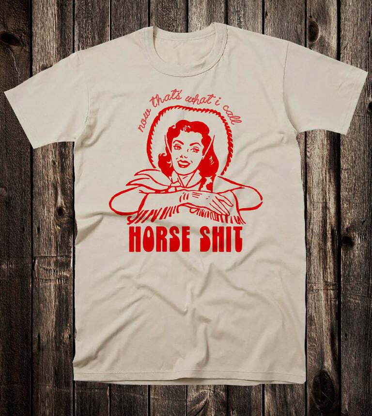 Novelty T Shirt Retro Pinup Cowgirl Thats What I Call Horse Sh*t 70's Western gallery