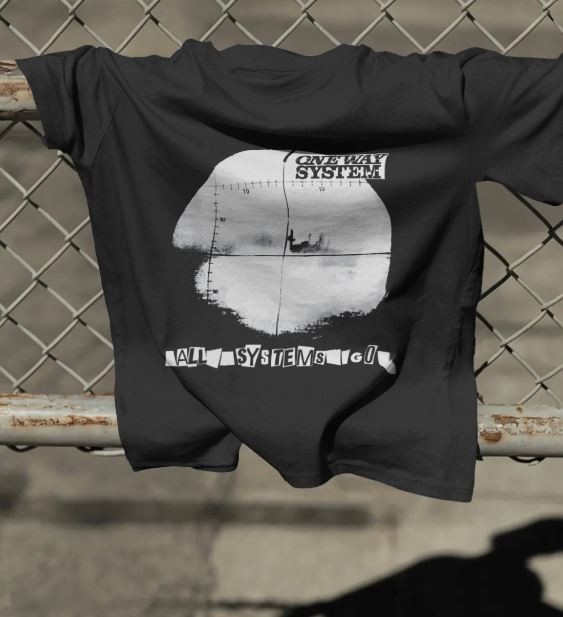 ONE WAY SYSTEM ALL SYSTEM GO T SHIRT