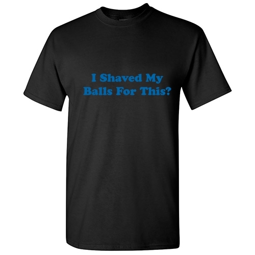 Shaved My Balls Sarcastic Men's Humor graphic gift Idea Funny Novelty T-Shirt gallery