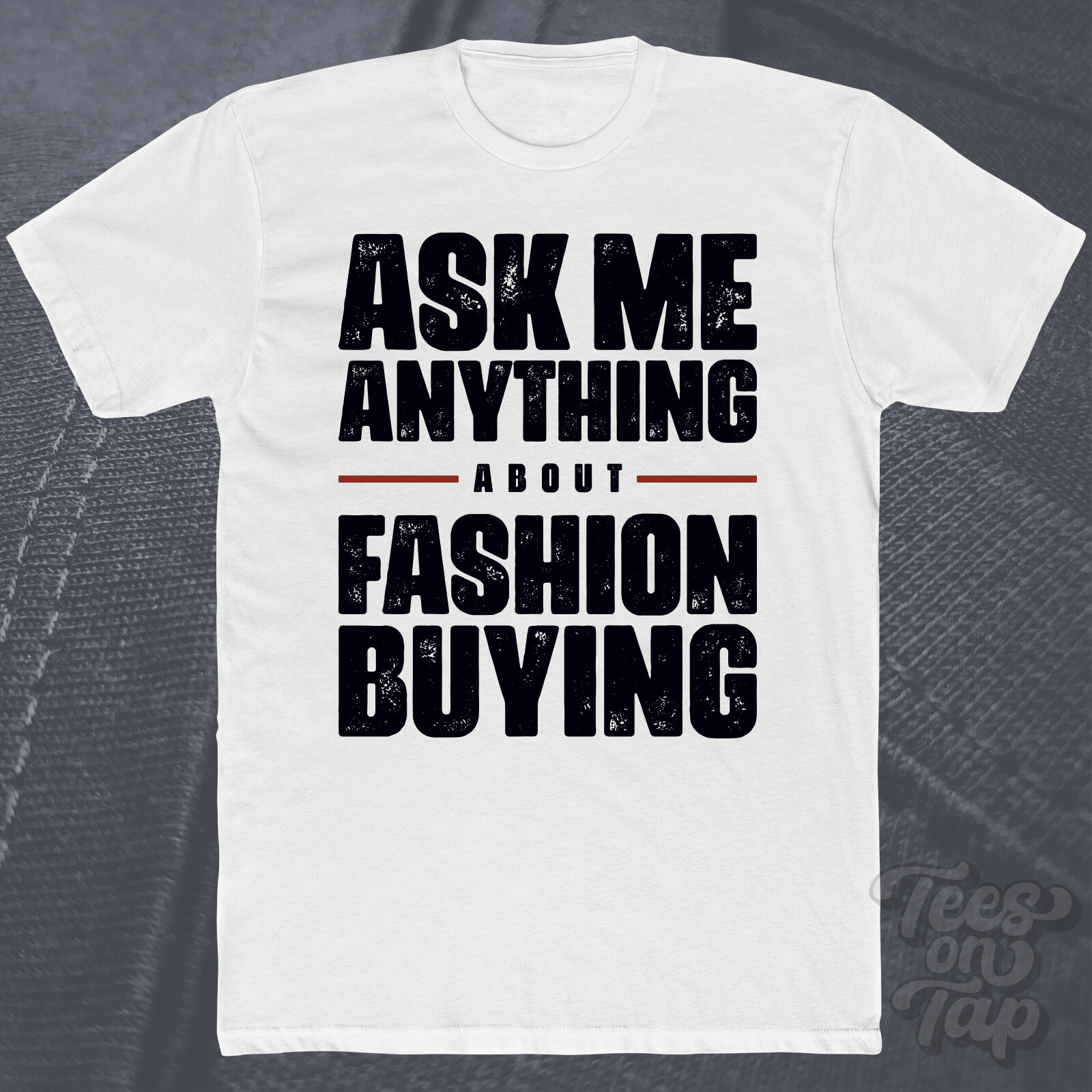 ASK ME ANYTHING ABOUT FASHION BUYING T-SHIRT retail shopping trends buyer & cool
