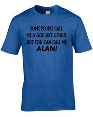 Alan T-Shirt Funny Birthday Personalise With Any Name Gift Present 40th 60th Dad
