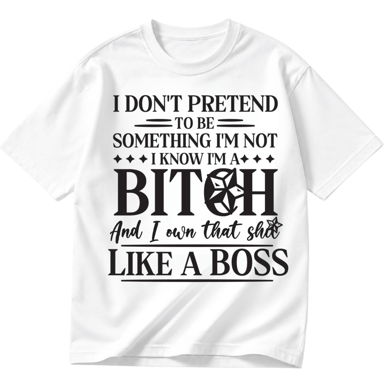 Funny I Dont Pretend To Be Something Like A Boss Quote Gift Shirt Unisex S-5XL gallery