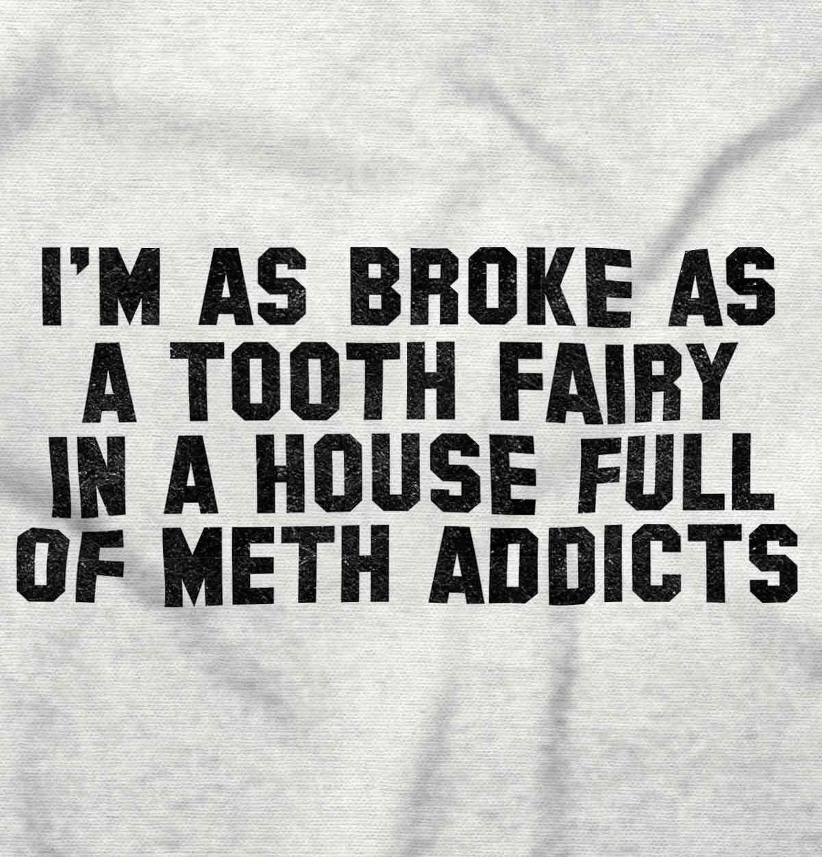 Broke Tooth Fairy Funny Sarcastic Novelty Adult Short Sleeve Crewneck Tee gallery