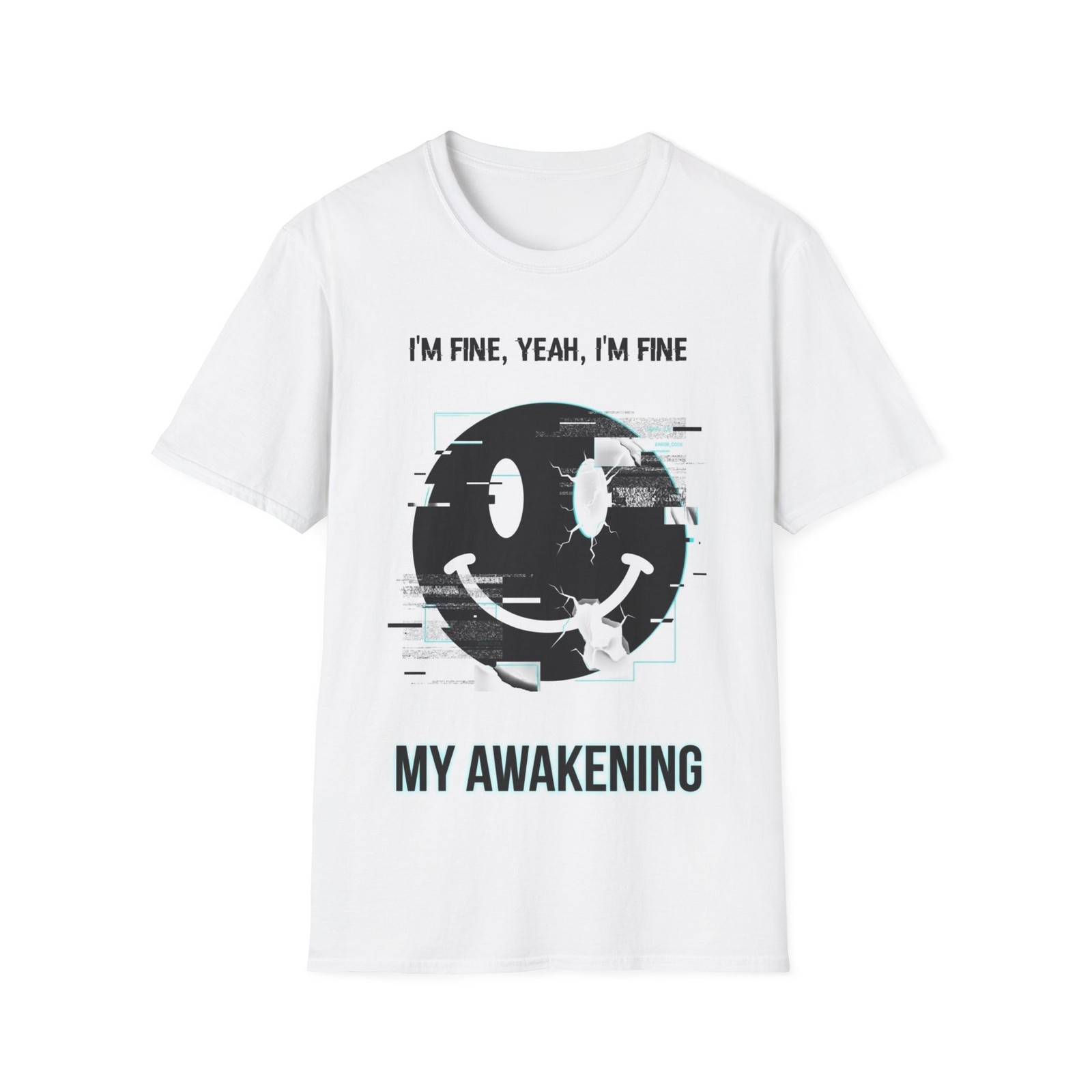 I'M FINE, YEAH, I'M FINE T-Shirt THE GLITCHED SMILEY gallery