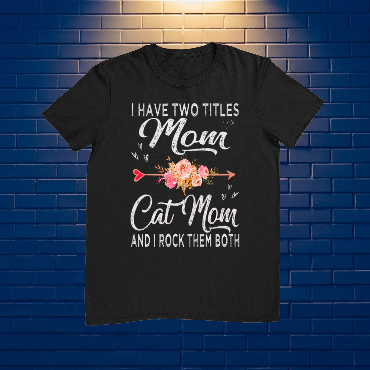 I have two titles mom and cat mom Black Unisex S-234XL T-Shirt
