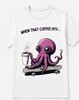When the Coffee Caffeine hits funny Octopus skateboarding T shirt