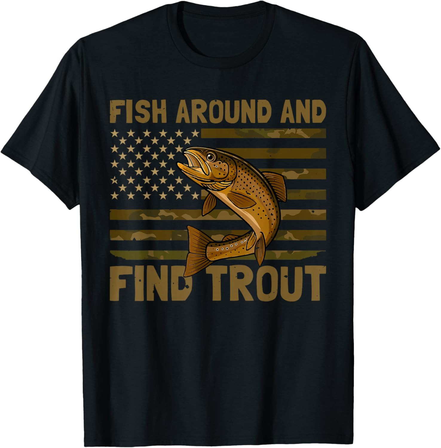 Fish Around and Find Trout American Flag Camo Fishing T Shirt gallery