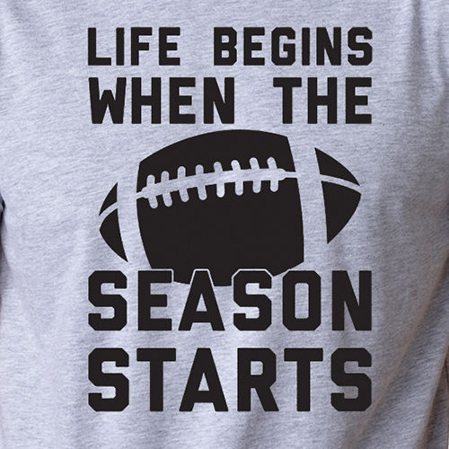 LIFE BEGINS WHEN THE SEASON STARTS football funny fantasy nfl college T-Shirt gallery