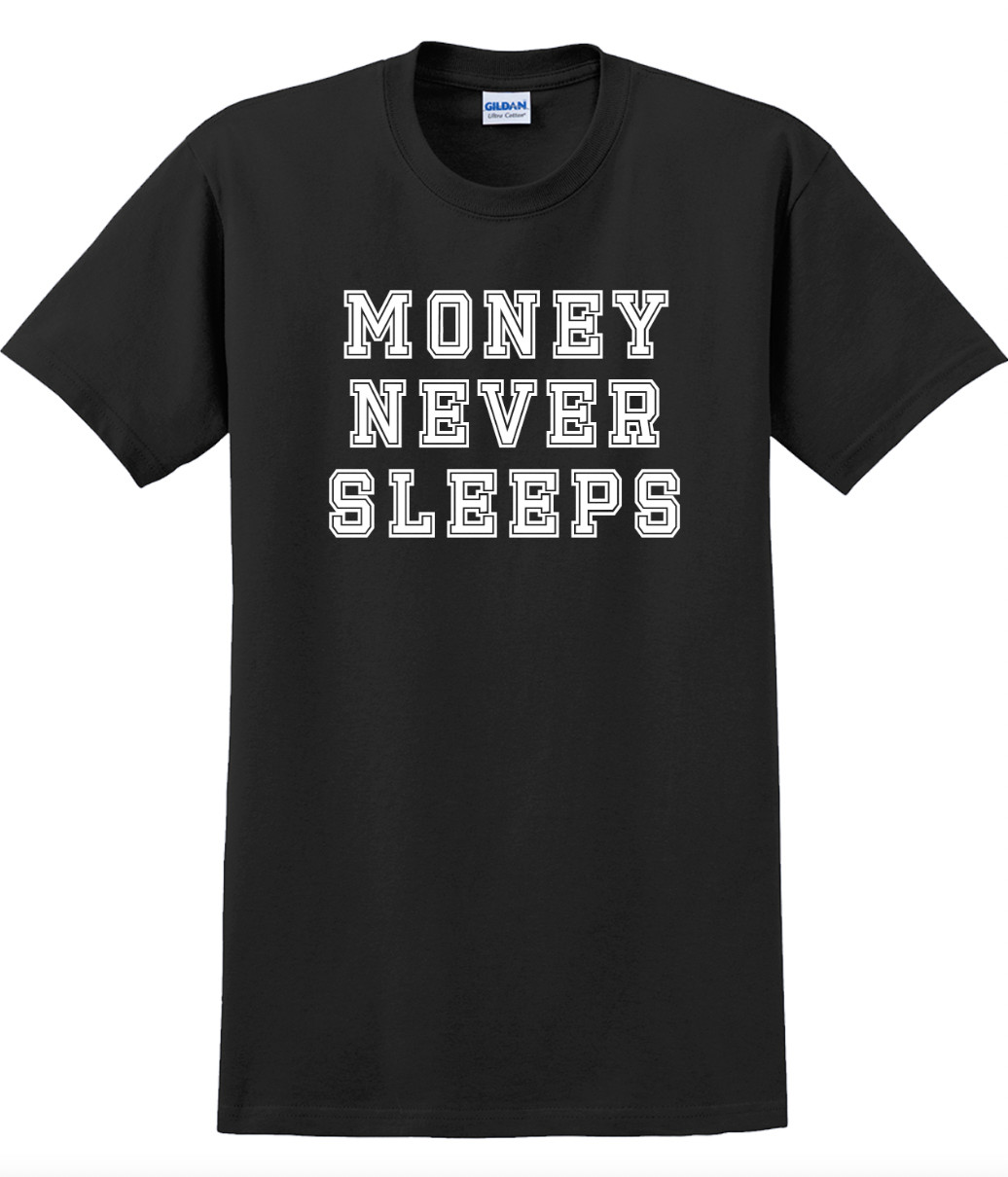 Money never sleeps T-Shirt Short Sleeve Graphic Tee Unisex apparel Text Designs gallery