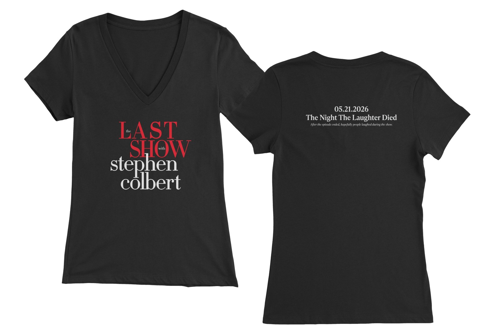 2026 The Last Show with Colbert Laughter Died Two-Side Ladies’ V-Neck Tshirt