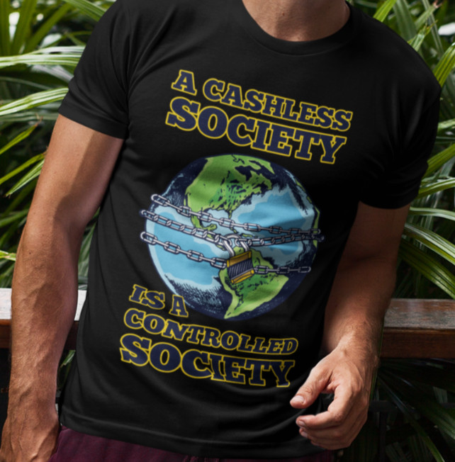 A Cashless Society Is A Controlled Society T-SHIRT Stop Agenda Red Pill Obey TEE gallery