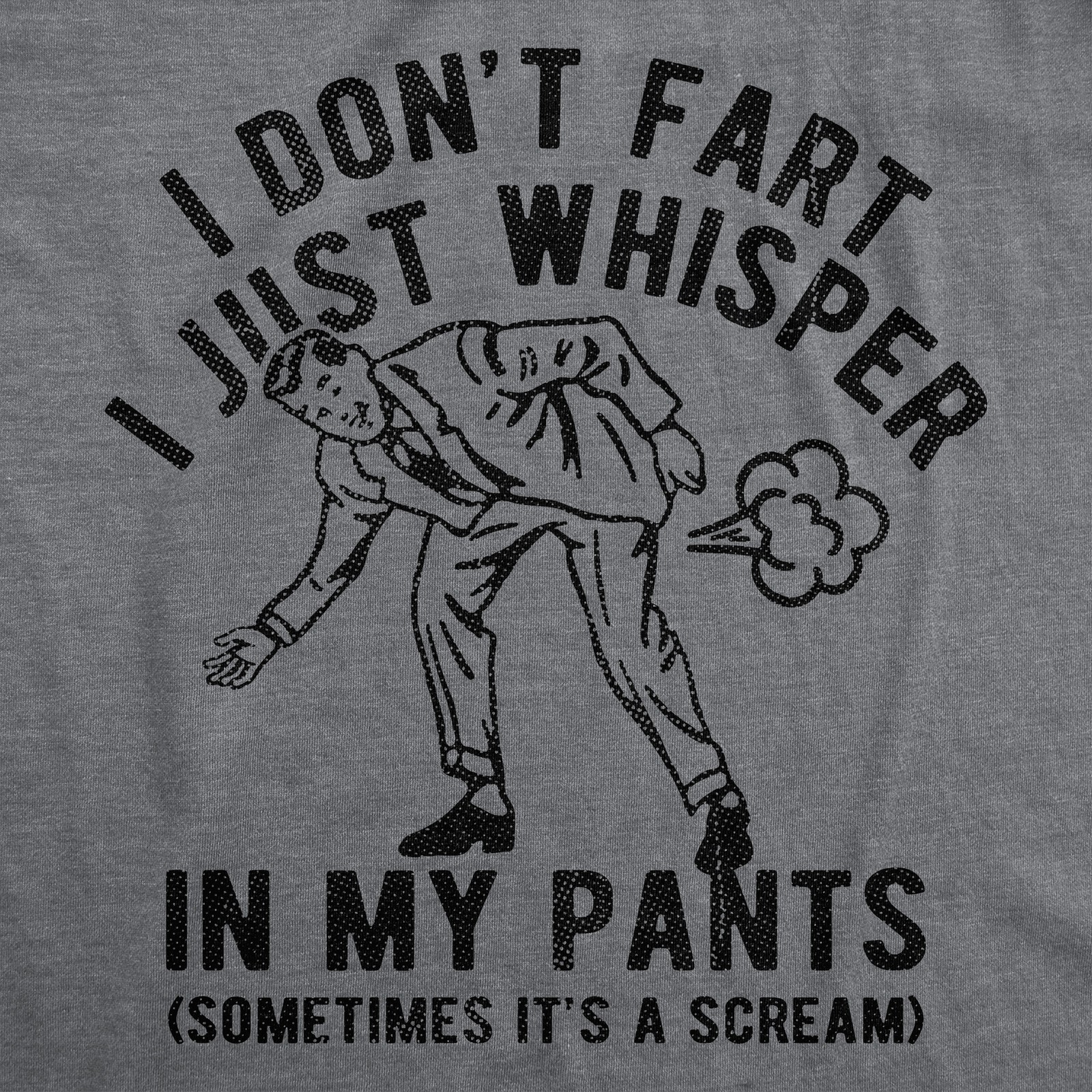 Mens Funny T Shirts I Dont Fart I Just Whisper In My Pants Sarcastic Farting gallery
