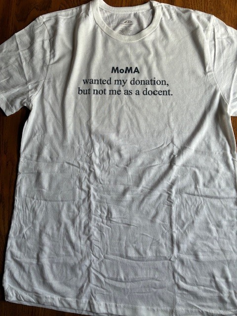 T-Shirt funny "MoMA wanted my donation, but not me as a docent." satire + parody gallery