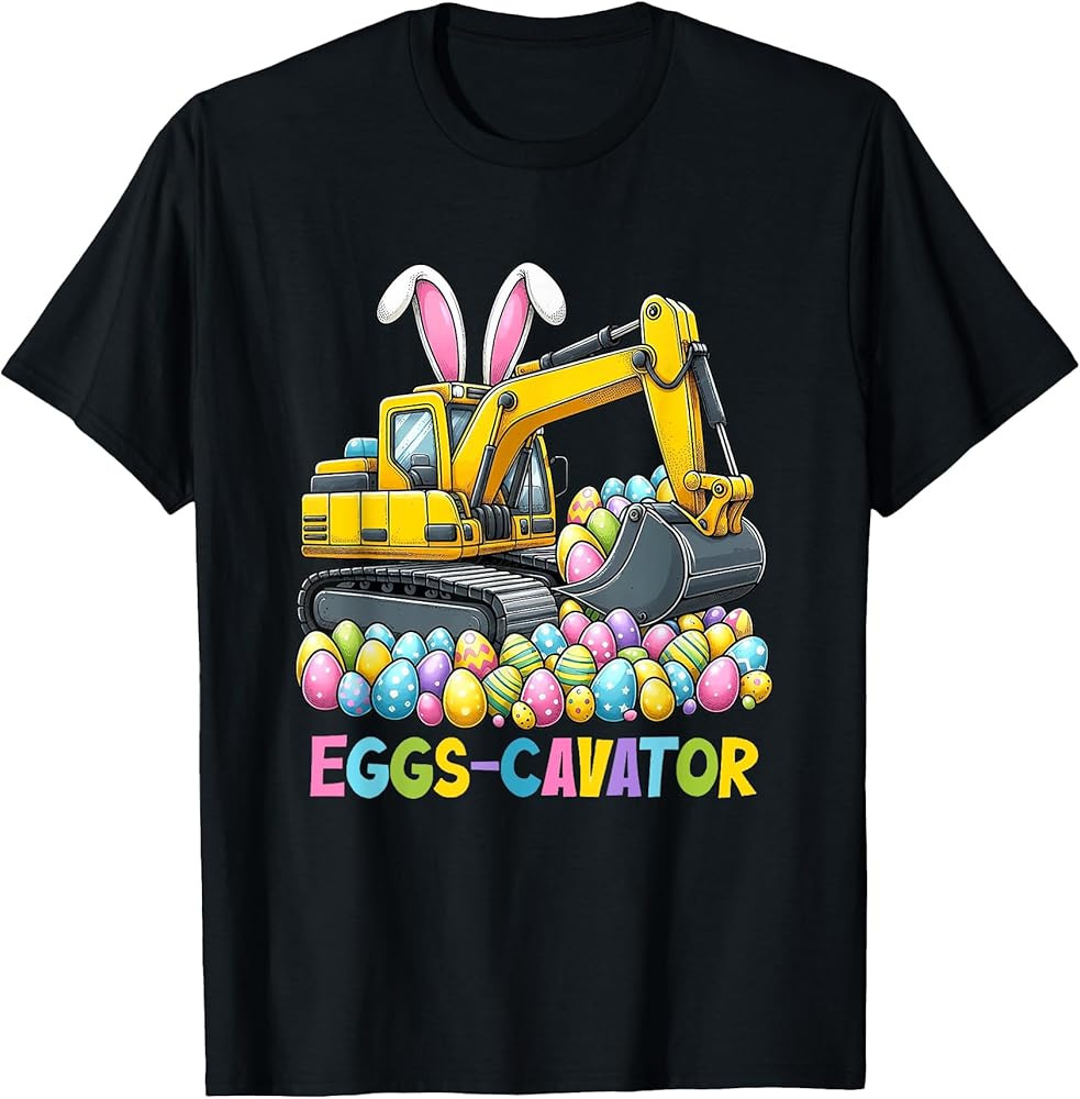 Eggs-Cavator Easter Day Excavator Easter T-Shirt X9