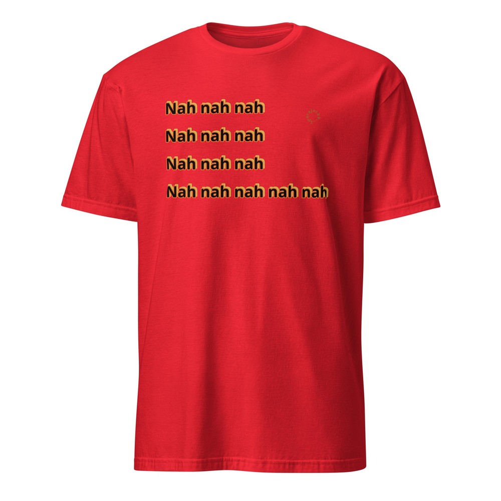 Nah nah nah by SpaceJack9 | Softstyle Cotton T-Shirt
