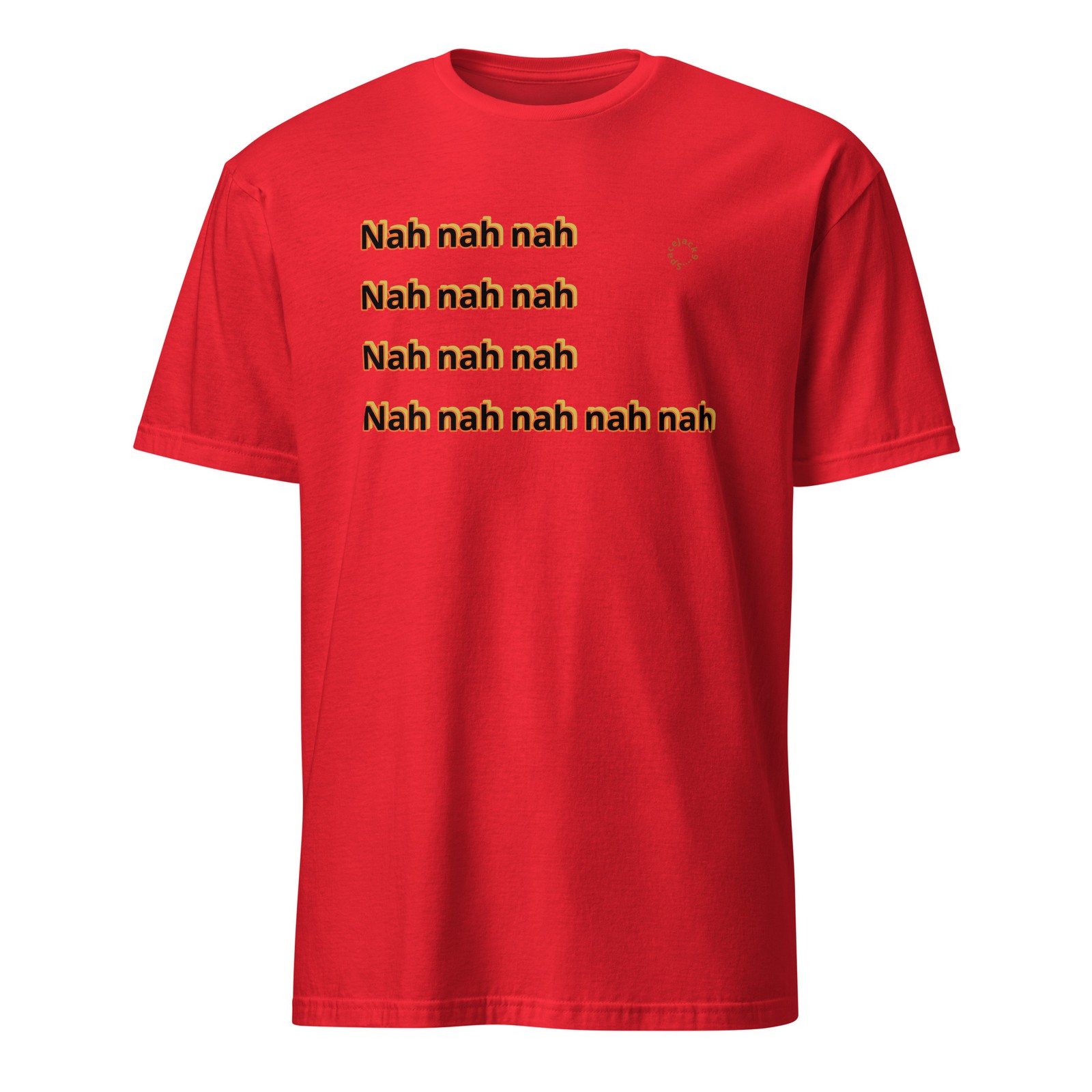 Nah nah nah by SpaceJack9 | Softstyle Cotton T-Shirt
