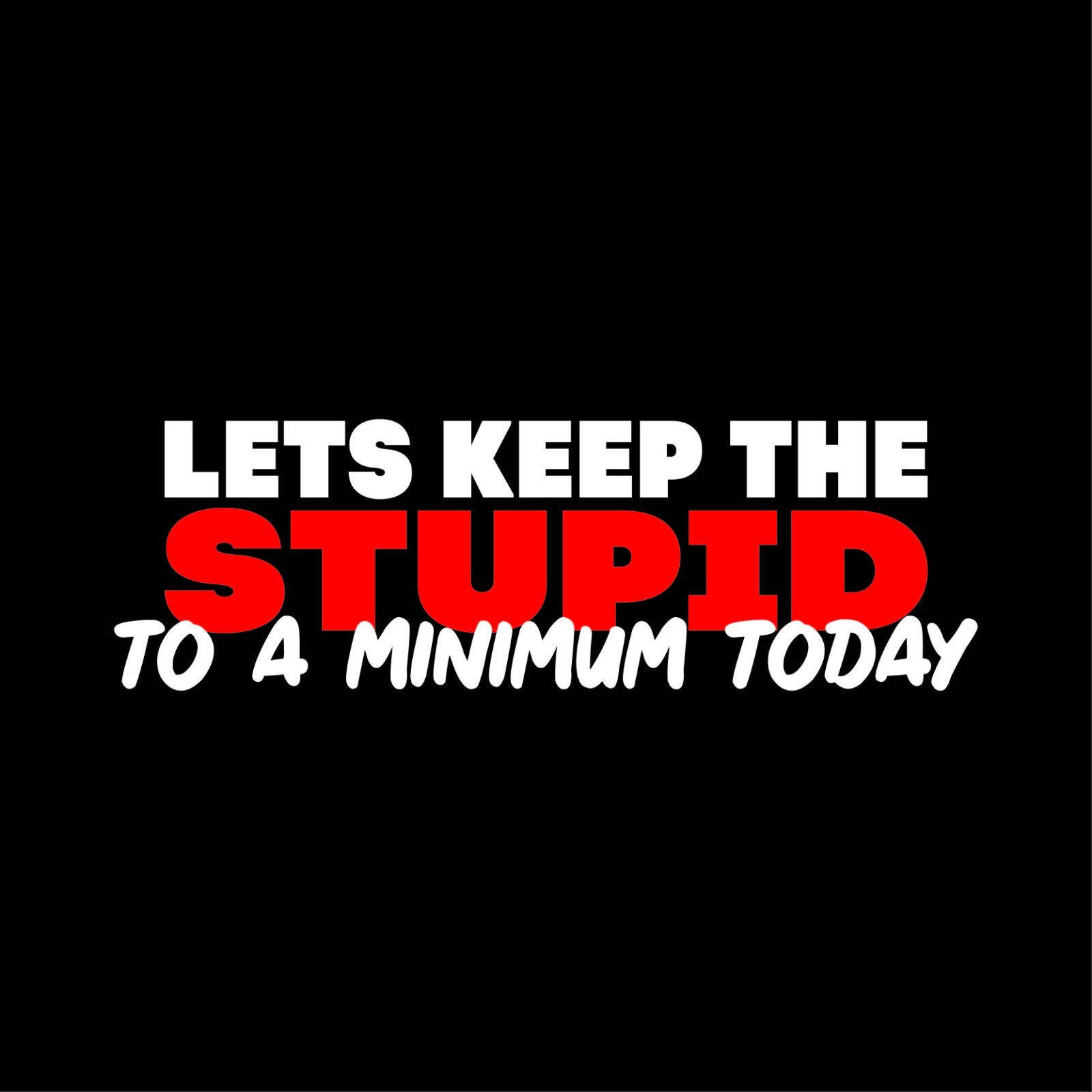 Lets Keep Sarcastic Humor Graphic Tee Gift For Men Novelty Funny T Shirt gallery