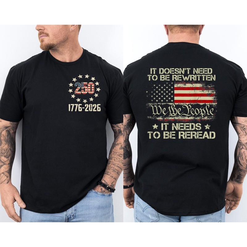 250 Years Anniversary 250th Birthday It Doesn't Need to Be Rewritten 2 Sided Tee gallery