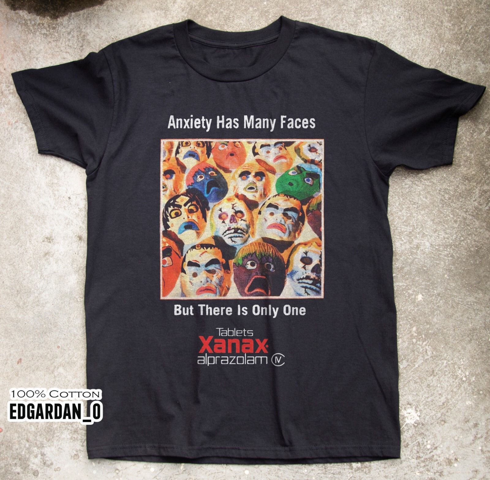 Xanax – Anxiety Has Many Faces Funny Unisex Black, White T-shirt Size S-5XL